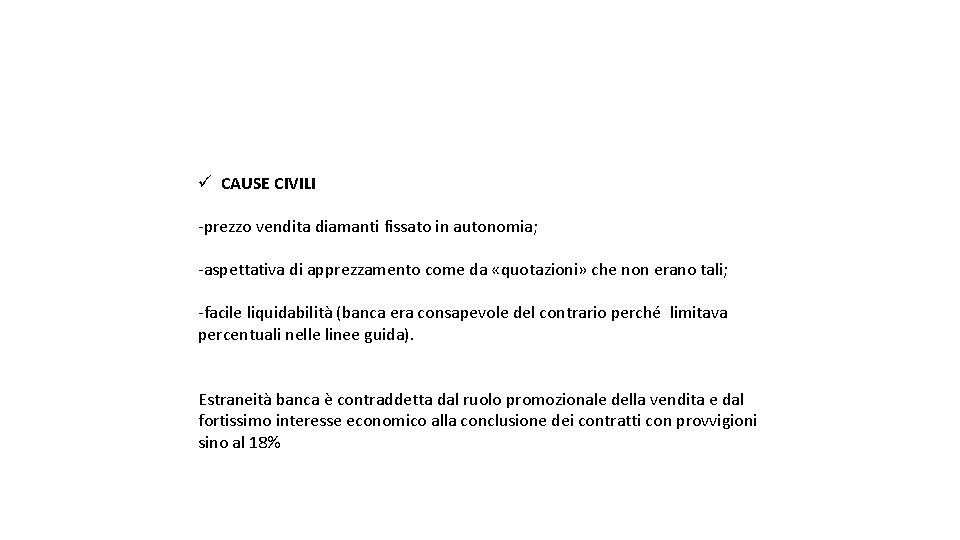 ü CAUSE CIVILI -prezzo vendita diamanti fissato in autonomia; -aspettativa di apprezzamento come da