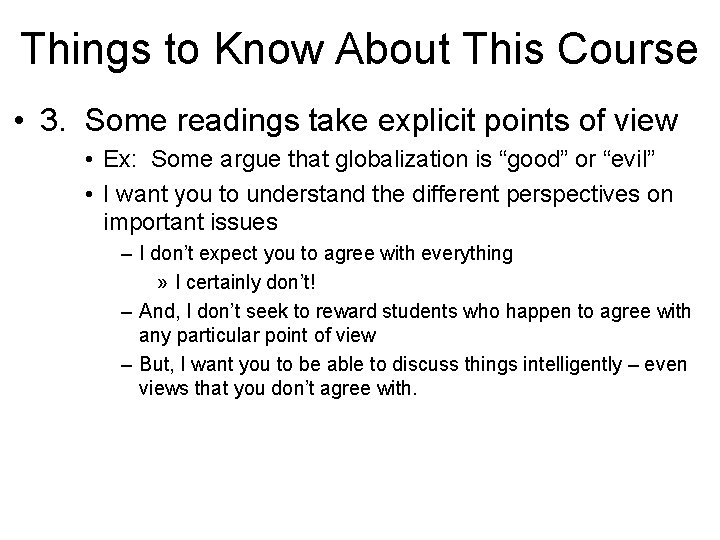 Things to Know About This Course • 3. Some readings take explicit points of