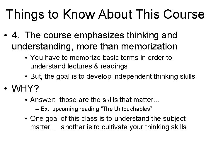 Things to Know About This Course • 4. The course emphasizes thinking and understanding,