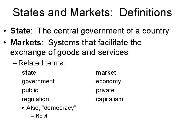 States and Markets: Definitions • State: The central government of a country • Markets: