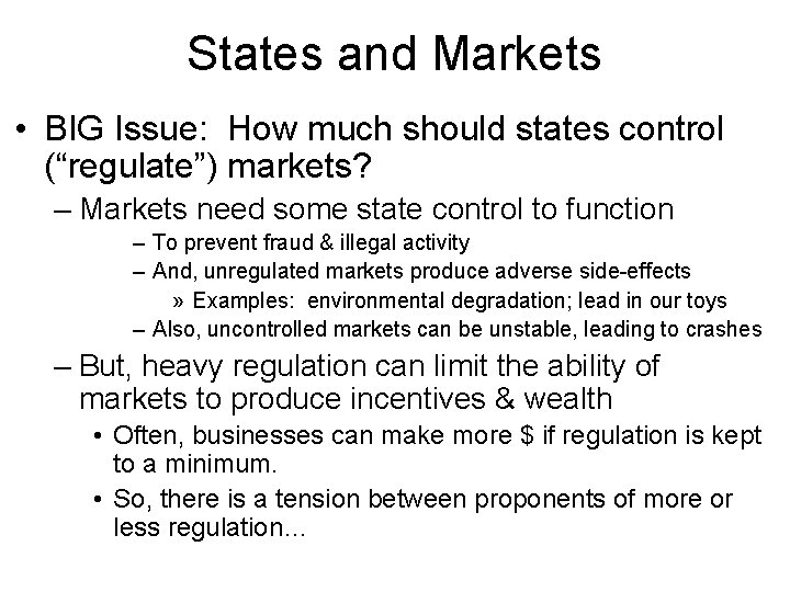 States and Markets • BIG Issue: How much should states control (“regulate”) markets? –