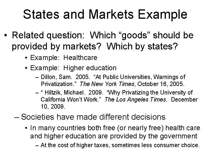 States and Markets Example • Related question: Which “goods” should be provided by markets?