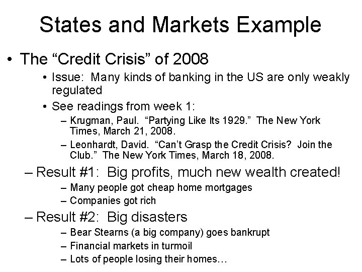 States and Markets Example • The “Credit Crisis” of 2008 • Issue: Many kinds