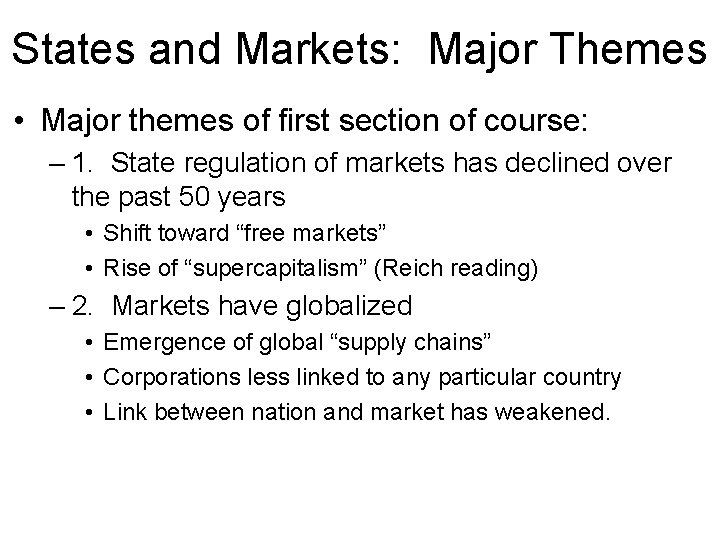 States and Markets: Major Themes • Major themes of first section of course: –