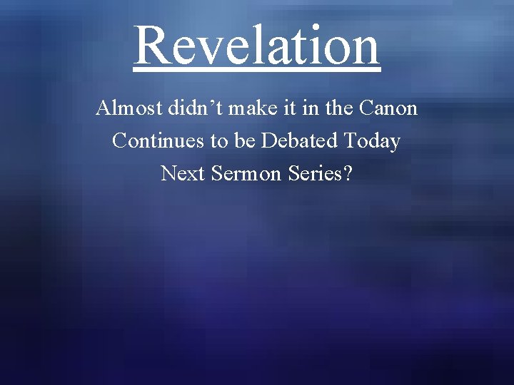 Revelation Almost didn’t make it in the Canon Continues to be Debated Today Next