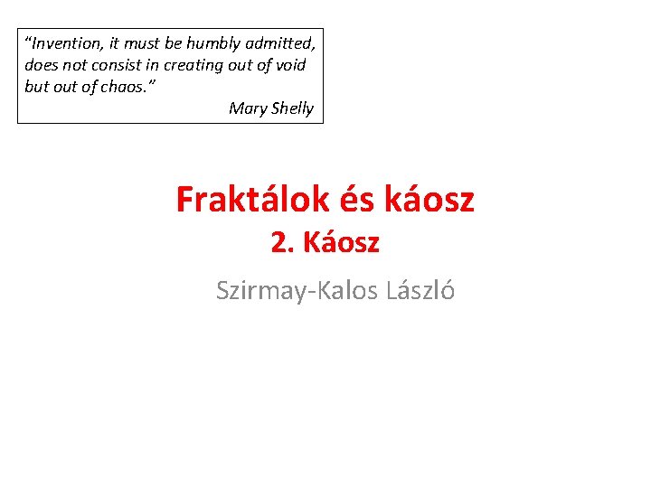 “Invention, it must be humbly admitted, does not consist in creating out of void