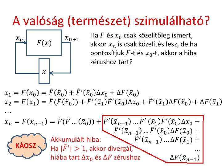 A valóság (természet) szimulálható? KÁOSZ Hiba egy lépésben 