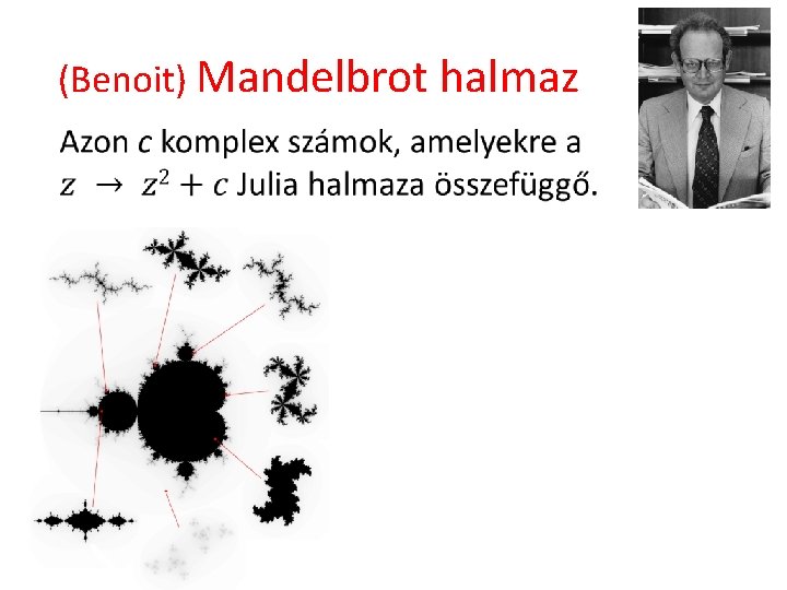 (Benoit) Mandelbrot halmaz 