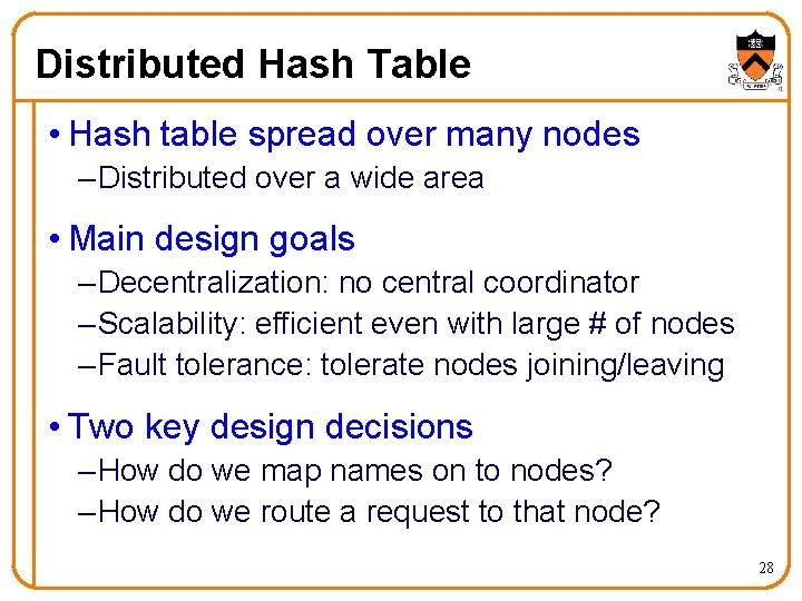 Distributed Hash Table • Hash table spread over many nodes – Distributed over a