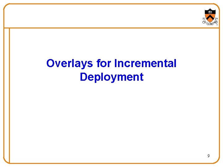 Overlays for Incremental Deployment 9 