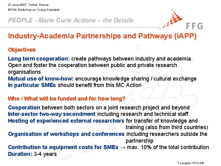 27 June 2007, Tomsk, Russia INTAS Workshop on Young Scientists’ PEOPLE - Marie Curie