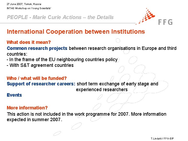 27 June 2007, Tomsk, Russia INTAS Workshop on Young Scientists’ PEOPLE - Marie Curie