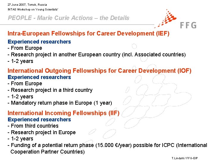 27 June 2007, Tomsk, Russia INTAS Workshop on Young Scientists’ PEOPLE - Marie Curie