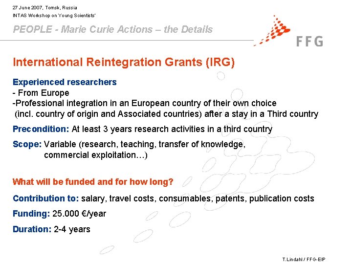 27 June 2007, Tomsk, Russia INTAS Workshop on Young Scientists’ PEOPLE - Marie Curie