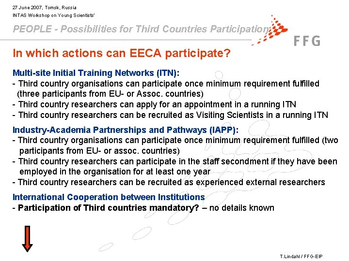 27 June 2007, Tomsk, Russia INTAS Workshop on Young Scientists’ PEOPLE - Possibilities for