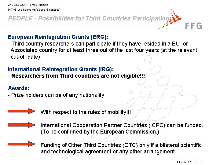 27 June 2007, Tomsk, Russia INTAS Workshop on Young Scientists’ PEOPLE - Possibilities for