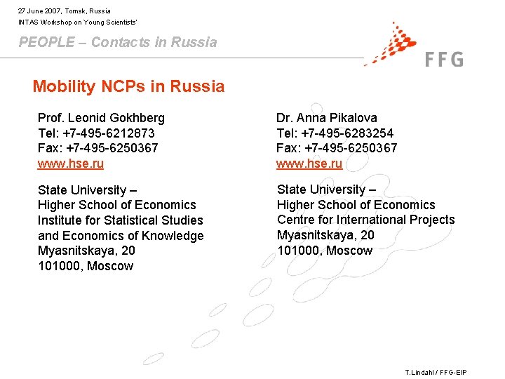 27 June 2007, Tomsk, Russia INTAS Workshop on Young Scientists’ PEOPLE – Contacts in