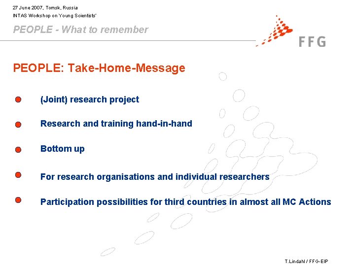 27 June 2007, Tomsk, Russia INTAS Workshop on Young Scientists’ PEOPLE - What to