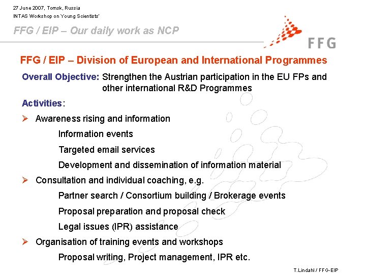 27 June 2007, Tomsk, Russia INTAS Workshop on Young Scientists’ FFG / EIP –