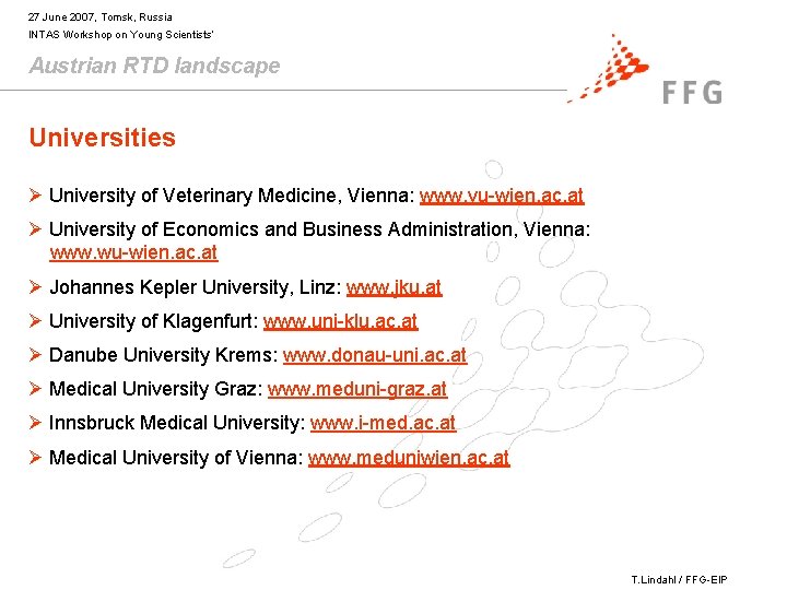 27 June 2007, Tomsk, Russia INTAS Workshop on Young Scientists’ Austrian RTD landscape Universities