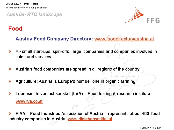 27 June 2007, Tomsk, Russia INTAS Workshop on Young Scientists’ Austrian RTD landscape Food