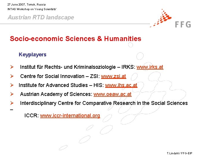 27 June 2007, Tomsk, Russia INTAS Workshop on Young Scientists’ Austrian RTD landscape Socio-economic