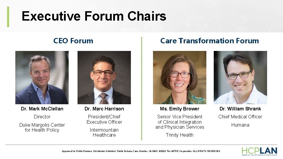Executive Forum Chairs CEO Forum Care Transformation Forum Dr. Mark Mc. Clellan Dr. Marc Executive Forum Chairs CEO Forum Care Transformation Forum Dr. Mark Mc. Clellan Dr. Marc