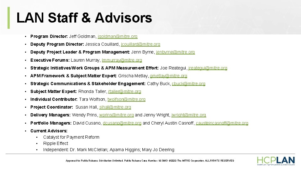 LAN Staff & Advisors • Program Director: Jeff Goldman, jgoldman@mitre. org • Deputy Program LAN Staff & Advisors • Program Director: Jeff Goldman, jgoldman@mitre. org • Deputy Program