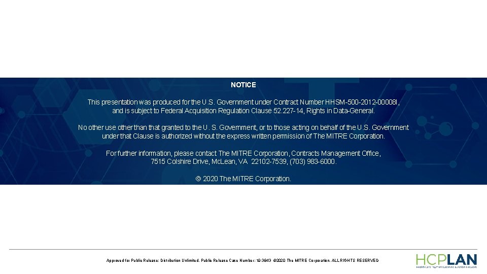 NOTICE This presentation was produced for the U. S. Government under Contract Number HHSM-500 NOTICE This presentation was produced for the U. S. Government under Contract Number HHSM-500