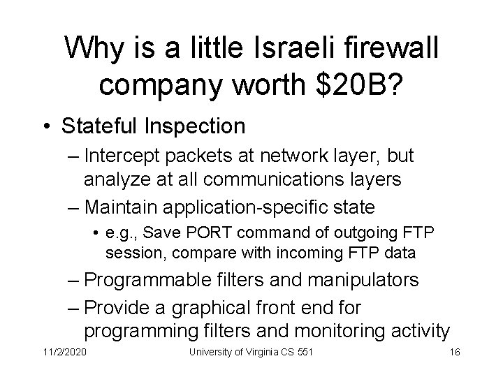 Why is a little Israeli firewall company worth $20 B? • Stateful Inspection –