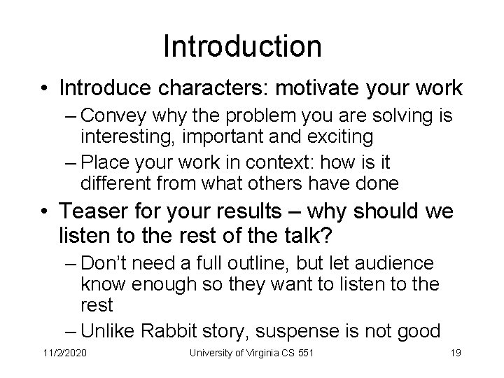 Introduction • Introduce characters: motivate your work – Convey why the problem you are