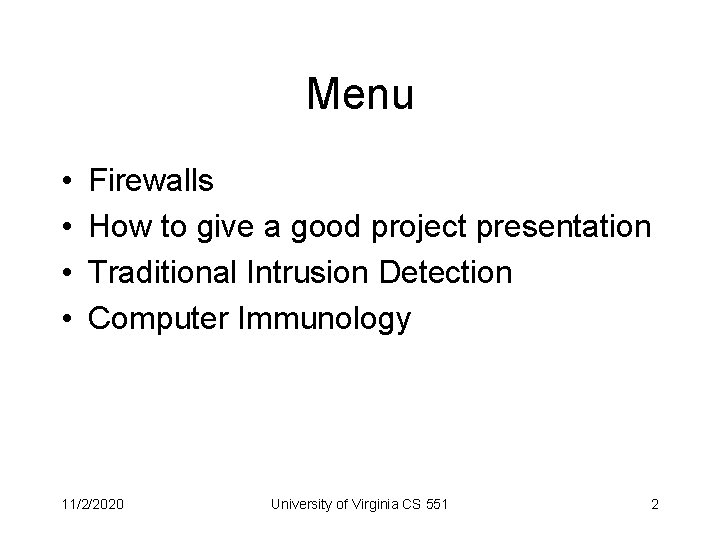 Menu • • Firewalls How to give a good project presentation Traditional Intrusion Detection