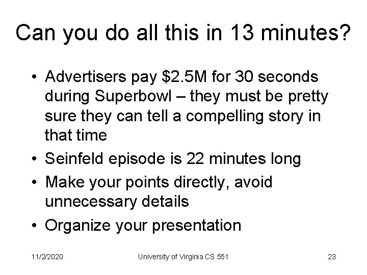 Can you do all this in 13 minutes? • Advertisers pay $2. 5 M