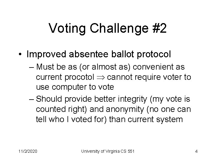 Voting Challenge #2 • Improved absentee ballot protocol – Must be as (or almost