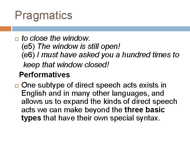 Pragmatics to close the window. (e 5) The window is still open! (e 6)