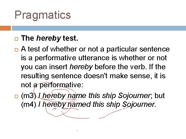 Pragmatics The hereby test. A test of whether or not a particular sentence is