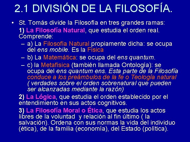 2. 1 DIVISIÓN DE LA FILOSOFÍA. • St. Tomás divide la Filosofía en tres 2. 1 DIVISIÓN DE LA FILOSOFÍA. • St. Tomás divide la Filosofía en tres