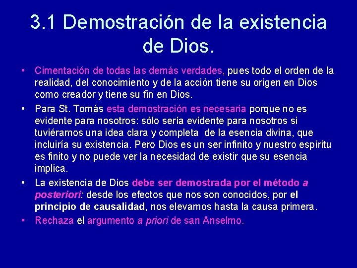 3. 1 Demostración de la existencia de Dios. • Cimentación de todas las demás 3. 1 Demostración de la existencia de Dios. • Cimentación de todas las demás