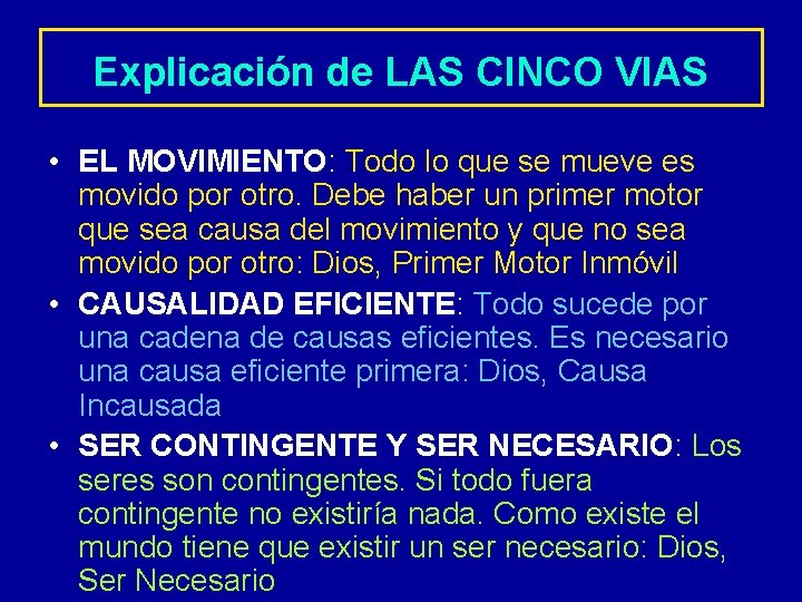 Explicación de LAS CINCO VIAS • EL MOVIMIENTO: Todo lo que se mueve es Explicación de LAS CINCO VIAS • EL MOVIMIENTO: Todo lo que se mueve es