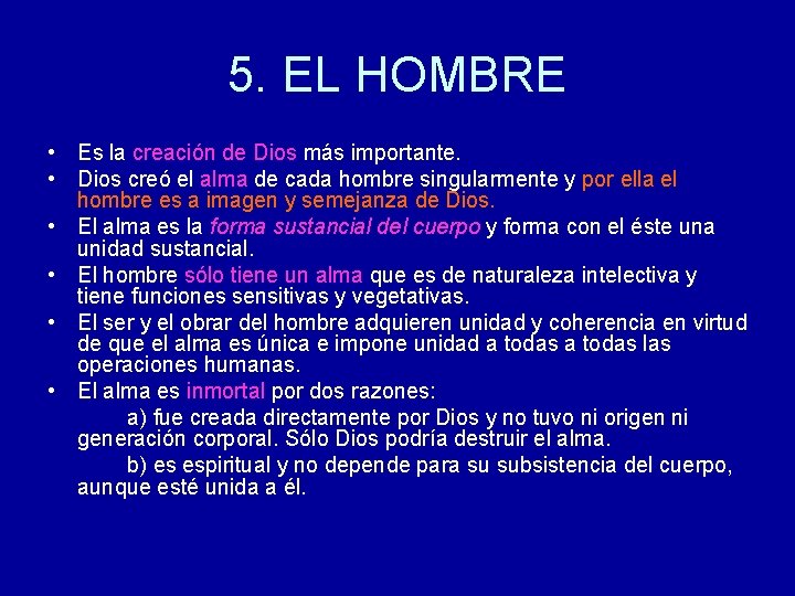 5. EL HOMBRE • Es la creación de Dios más importante. • Dios creó 5. EL HOMBRE • Es la creación de Dios más importante. • Dios creó