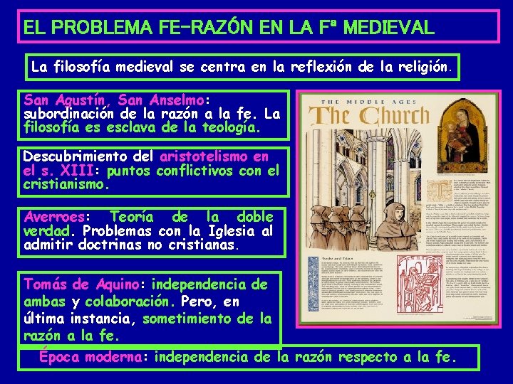 EL PROBLEMA FE-RAZÓN EN LA Fª MEDIEVAL La filosofía medieval se centra en la EL PROBLEMA FE-RAZÓN EN LA Fª MEDIEVAL La filosofía medieval se centra en la