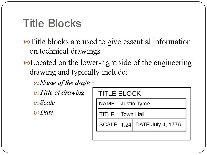 Title Blocks Title blocks are used to give essential information on technical drawings Located