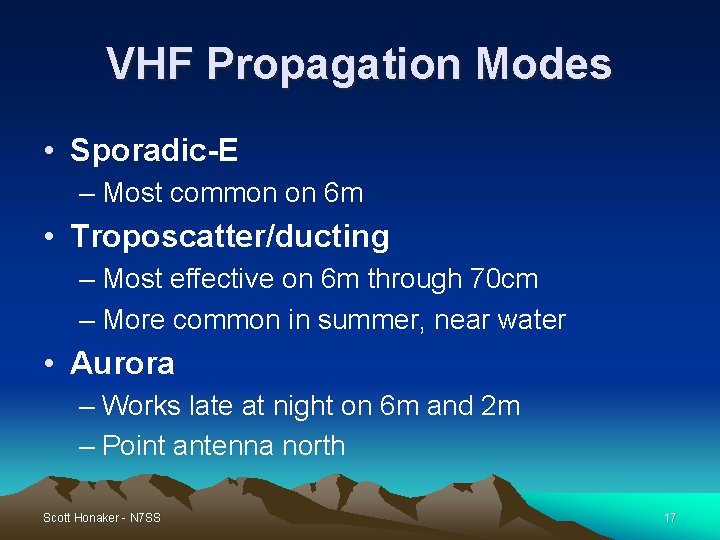 VHF Propagation Modes • Sporadic-E – Most common on 6 m • Troposcatter/ducting – VHF Propagation Modes • Sporadic-E – Most common on 6 m • Troposcatter/ducting –