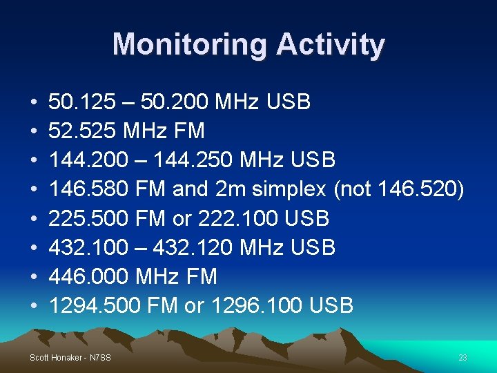 Monitoring Activity • • 50. 125 – 50. 200 MHz USB 52. 525 MHz Monitoring Activity • • 50. 125 – 50. 200 MHz USB 52. 525 MHz
