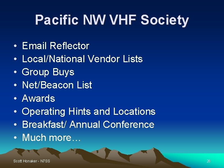 Pacific NW VHF Society • • Email Reflector Local/National Vendor Lists Group Buys Net/Beacon Pacific NW VHF Society • • Email Reflector Local/National Vendor Lists Group Buys Net/Beacon