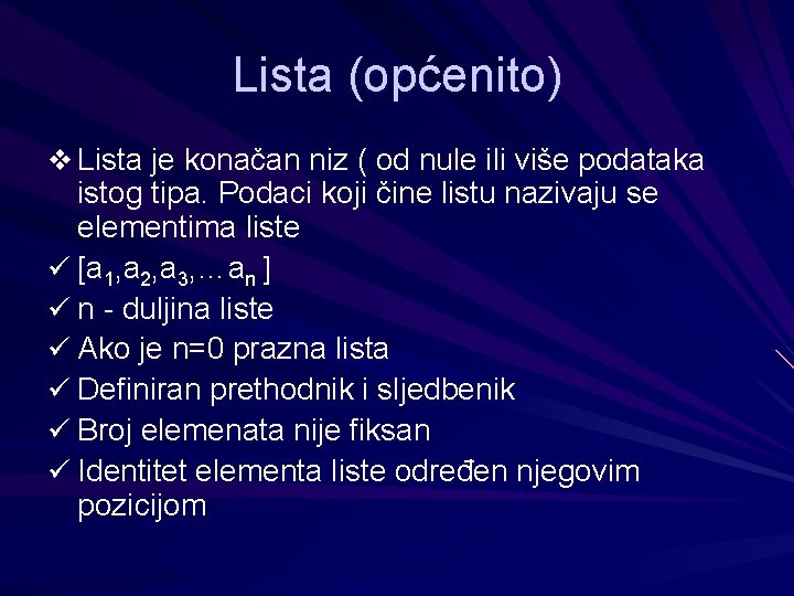 Lista (općenito) v Lista je konačan niz ( od nule ili više podataka istog