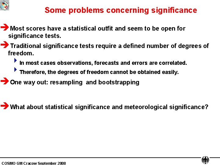 Some problems concerning significance èMost scores have a statistical outfit and seem to be