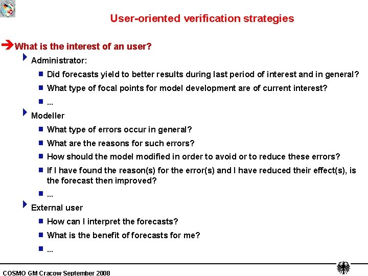 User-oriented verification strategies èWhat is the interest of an user? 4 Administrator: g Did