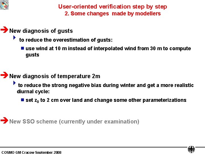 User-oriented verification step by step 2. Some changes made by modellers èNew diagnosis of