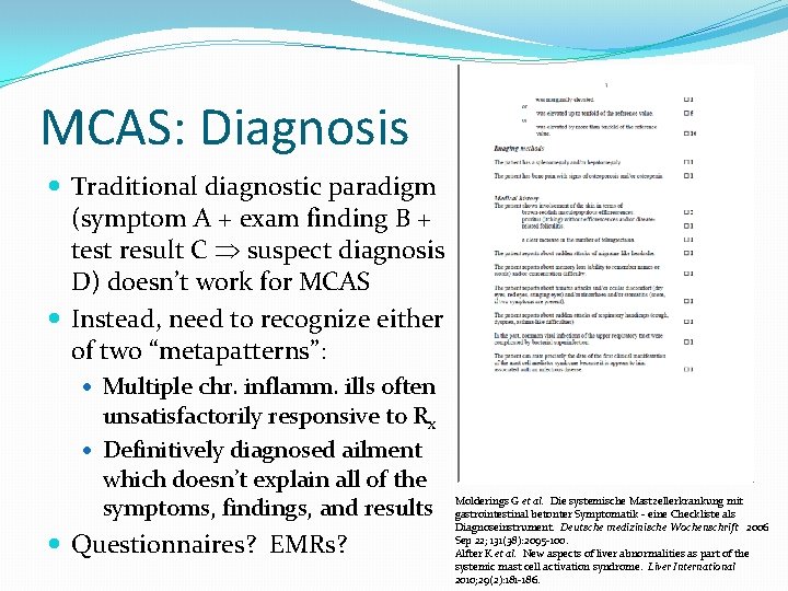 MCAS: Diagnosis Traditional diagnostic paradigm (symptom A + exam finding B + test result